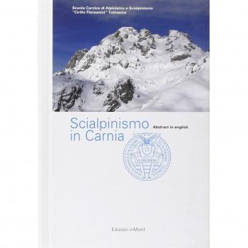 Scialpinismo in Carnia. Itinerari scelti nelle Alpi Carniche