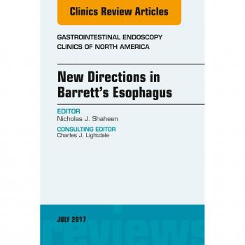 Vitalsource Technologies, Inc. New Directions in Barrett's Esophagus, An Issue of Gastrointestinal Endoscopy Clinics