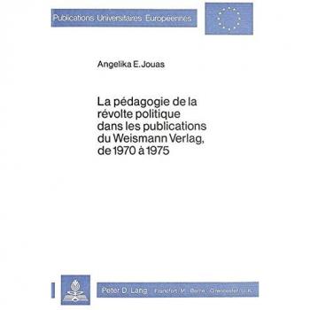 La pédagogie de la révolte politique dans les publications du Weismann Verlag, de 1970-1975