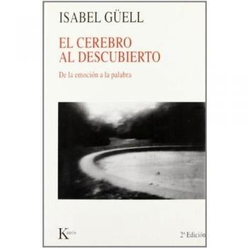 El cerebro al descubierto: de la emoción a la palabra (Tapa blanda).