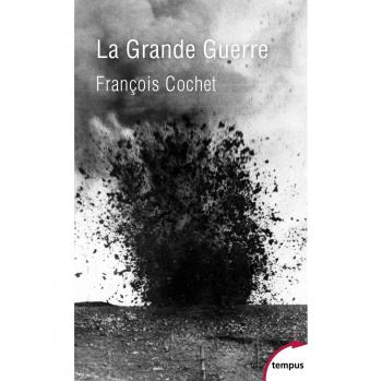 La Grande Guerre : fin d'un monde, début d'un siècle : 1914-1918
