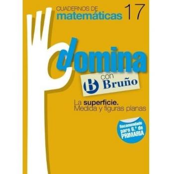 Cuadernos Domina Matemáticas 17 La superficie. Medida y figuras planas.