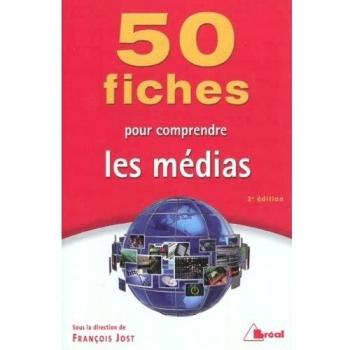 50 fiches pour comprendre les médias