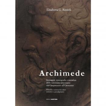 Archimede. Immagini, iconografie e metafore dello scienziato siracusano dal Cinquecento all'Ottocento