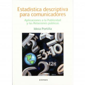 Estadística descriptiva para comunicadores: aplicaciones a la publicidad y las 