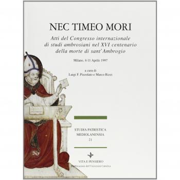 Nec timeo mori. Atti del Congresso internazionale di studi ambrosiani nel 16º centenario della morte di sant'Ambrogio