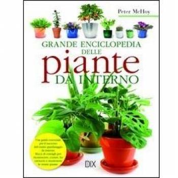Grande enciclopedia delle piante da interno