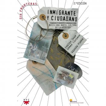 INMIGRANTE Y CIUDADANO. HACIA UNA NUEVA CULTURA DE LA ACOGIDA