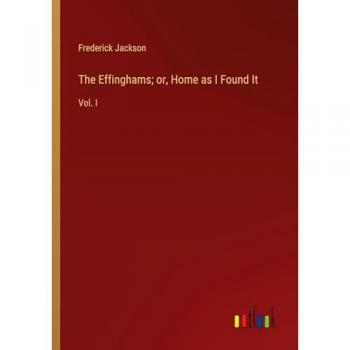 The Effinghams; or, Home as I Found It: Vol. I