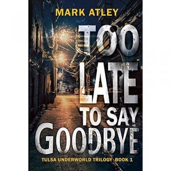 Atley, Mark: Too Late To Say Goodbye