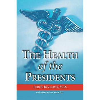 Bumgarner, John R.: The Health of the Presidents