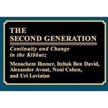 The Second Generation: Continuity and Change in the Kibbutz