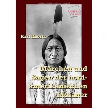 Märchen und Sagen der nordamerikanischen Indianer