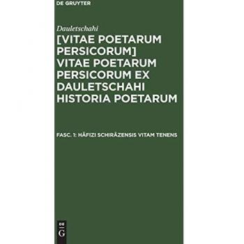 Dauletschahi: Hâfizi Schirâzensis vitam tenens