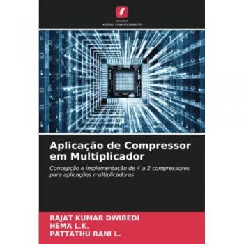 Dwibedi, Rajat Kumar: Aplicação de Compressor em Multiplicador