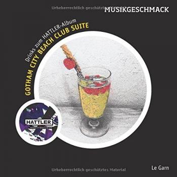 Musikgeschmack: Drinks zum Hattler-Album Gotham City Beach Club Suite