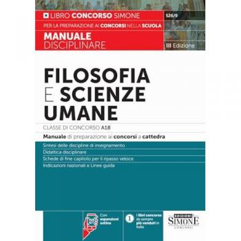 Filosofia e scienze umane. Classe di concorso A18 (ex A036). Manuale disciplinare per la preparazione ai concorsi a cattedra. Con aggiornamento online