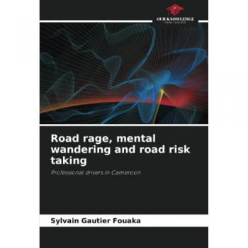 Road rage, mental wandering and road risk taking: Professional drivers in Cameroon