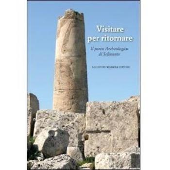 Visitare per ritornare. Il parco archeologico di Selinunte