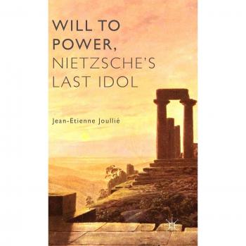 Will to Power Nietzsche's Last Idol