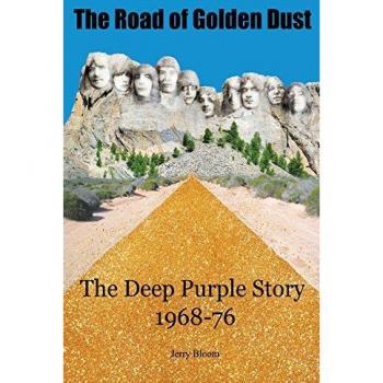 The Road Of Golden Dust: The Deep Purple Story 1968-76 (Paperback)