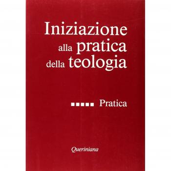 Iniziazione alla pratica della teologia. Pratica