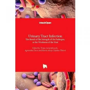 Urinary Tract Infection: The Result of the Strength of the Pathogen, or the Weakness of the Host