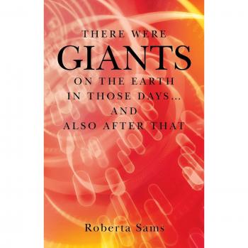 There Were GIANTS on the Earth in Those Days. . . and Also After That