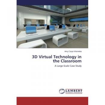 3D Virtual Technology in the Classroom