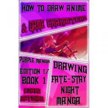 How to Draw Anime and Game Characters : Purple Manga Edition 17