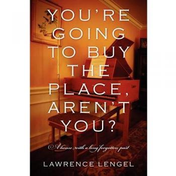 You're Going to Buy the Place, Aren't You?: A House with a Long Forgotten Past