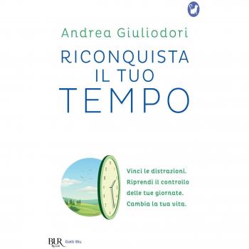 Riconquista il tuo tempo. Vinci le distrazioni. Riprendi il controllo delle tue giornate. Cambia la tua vita