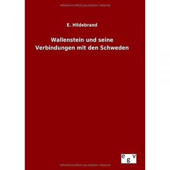 Wallenstein und seine Verbindungen mit den Schweden