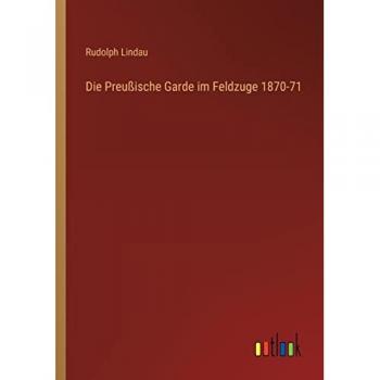 Die Preußische Garde im Feldzuge 1870-71