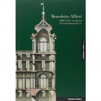 Benedetto Alfieri. (1699-1767), architetto di Carlo Emanuele III. Ediz. italiana, francese e spagnola