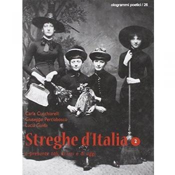 Streghe d'Italia o presunte tali, di ieri e di oggi