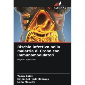 Rischio infettivo nella malattia di Crohn con immunomodulatori: diagnosi e gestione