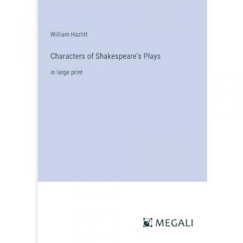 Characters of Shakespeare's Plays: in large print