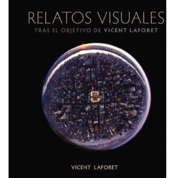 RELATOS VISUALES. TRAS EL OBJETIVO DE VICENT LAFORET