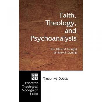 Faith, Theology, and Psychoanalysis