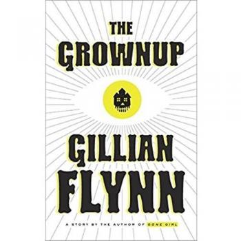 The Grownup: A Story by the Author of Gone Girl