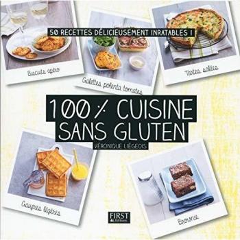 Véronique Liégeois 100 % Cuisine Sans Gluten