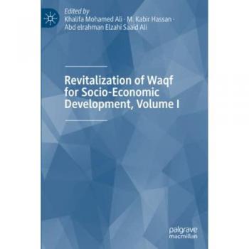 Revitalization of Waqf for Socio-Economic Development, Volume I