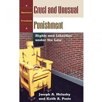 Cruel and Unusual Punishment: Rights and Liberties Under the Law