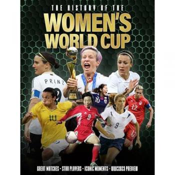 The History of the Women's World Cup by Adrian Besley