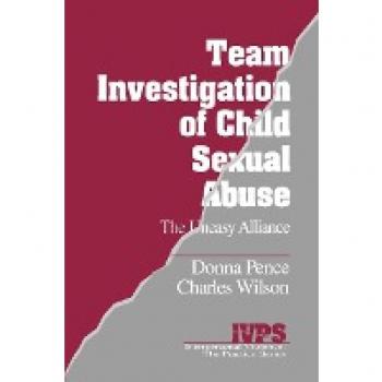 Sage Publications, Inc. Team Investigation of Child Sexual Abuse : The Uneasy Alliance