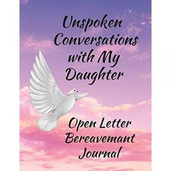 Coleman, Anna: Unspoken Conversations with my Daughter, Open Letter Bereavement Journal