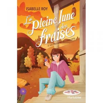 La pleine lune des fraises v 03 les passions de charlotte