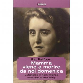 Mamma viene a morire da noi domenica. Eutanasia e nonviolenza