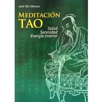 Meditación tao: Salud, serenidad, energía interior (Tapa blanda).